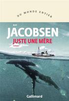 Couverture du livre « Juste une mère » de Roy Jacobsen aux éditions Gallimard
