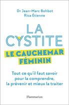 Couverture du livre « La cystite, le cauchemar féminin » de Rica Etienne et Jean-Marc Bohbot aux éditions Flammarion