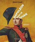 Couverture du livre « Napoléon sur le divan ; comme vous ne l'avez jamais vu » de Dimitri Casali aux éditions Flammarion