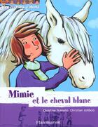 Couverture du livre « Mimie et le cheval blanc - mes copains d'abord » de Christine Frasseto aux éditions Pere Castor