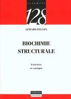 Couverture du livre « Exercices de biochimie structurale » de Pellon aux éditions Nathan