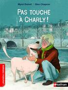 Couverture du livre « Pas touche à Charly ! » de Mymi Doinet et Glen Chapron aux éditions Nathan