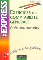 Couverture du livre « Exercices De Comptabilite Generale ; Operations Courantes » de Robert Maeso aux éditions Dunod