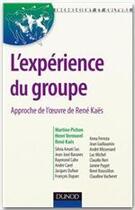 Couverture du livre « L'expérience du groupe ; approche de l'oeuvre de René Kaes » de Pichon+Vermorel+Al aux éditions Dunod