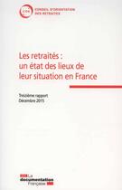 Couverture du livre « Les retraites: un etat des lieux de leur situation en france » de Cor aux éditions Documentation Francaise