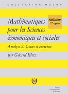 Couverture du livre « Mathématiques pour les sciences économiques et sociales ; algèbre t.2 ; cours et exercices » de Gerard Klotz aux éditions Belin Education
