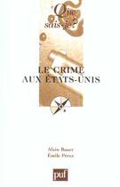 Couverture du livre « Le crime aux Etats-Unis » de Alain Bauer et Emile Perez aux éditions Que Sais-je ?