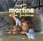 Couverture du livre « IMAGINE MARTINE... ; Martine et les fantômes » de Delahaye Gilbert et Marlier Marcel aux éditions Casterman