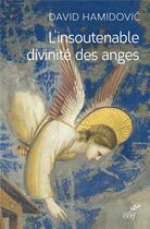 Couverture du livre « L'insoutenable divinité des anges » de David Hamidovic aux éditions Cerf