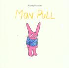 Couverture du livre « Mon pull » de Poussier Audrey aux éditions Ecole Des Loisirs