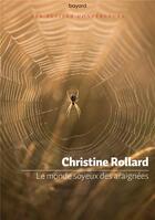 Couverture du livre « Le monde soyeux des araignées » de Christine Rollard aux éditions Bayard