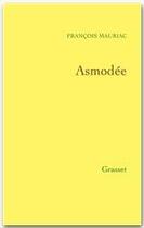 Couverture du livre « Asmodée » de Francois Mauriac aux éditions Grasset