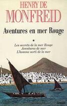 Couverture du livre « Aventures en mer Rouge Tome 1 » de Henry De Monfreid aux éditions Grasset