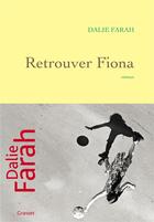 Couverture du livre « Retrouver Fiona » de Dalie Farah aux éditions Grasset Et Fasquelle