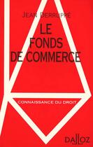 Couverture du livre « Le fonds de commerce » de Derruppe-J aux éditions Dalloz