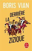 Couverture du livre « Derrière la zizique » de Boris Vian aux éditions Le Livre De Poche