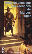 Couverture du livre « Les Vacances De Marcus Aper » de Anne De Leseleuc aux éditions 10/18