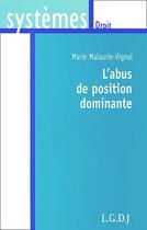 Couverture du livre « L'abus de position dominante » de Marie Malaurie-Vignal aux éditions Lgdj