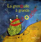 Couverture du livre « La grenouille à grande bouche » de Francine Vidal et Elodie Nouhen aux éditions Didier Jeunesse