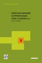 Couverture du livre « Créer des parcours d'apprentissage ; niveau A1.1 » de Sophie Etienne aux éditions Didier