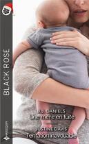 Couverture du livre « Une mère en fuite ; tentation inavouable » de B. J. Daniels et Justine Davis aux éditions Harlequin