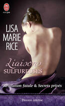 Couverture du livre « Liaisons sulfureuses ; révélation fatale & secrets privés » de Lisa Marie Rice aux éditions J'ai Lu