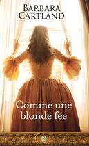 Couverture du livre « Comme une blonde fée » de Barbara Cartland aux éditions J'ai Lu
