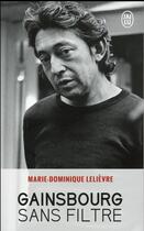 Couverture du livre « Gainsbourg sans filtre » de Marie-Dominique Lelièvre aux éditions J'ai Lu