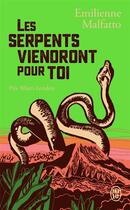 Couverture du livre « Les serpents viendront pour toi » de Emilienne Malfatto aux éditions J'ai Lu