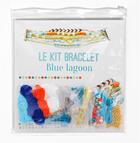 Couverture du livre « Le kit bracelet ; blue lagoon » de  aux éditions Dessain Et Tolra
