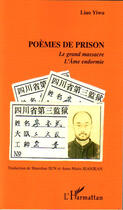 Couverture du livre « Poèmes de prison ; le grand massacre ; l'âme endormie » de Yi Wu Liao aux éditions Editions L'harmattan