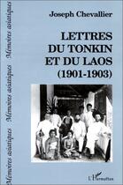 Couverture du livre « Lettres du Tonkin et du Laos » de Joseph Chevallier aux éditions Editions L'harmattan