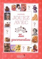 Couverture du livre « Jouez avec ; les gourmandises » de Julie Pujos aux éditions Vuibert