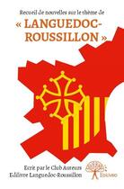 Couverture du livre « Recueil de nouvelles du club auteurs Languedoc-Roussillon » de  aux éditions Edilivre