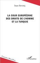 Couverture du livre « Cour européenne des droits de l'homme et la Turquie » de Inan Sevinc aux éditions L'harmattan