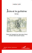 Couverture du livre « Julie et la guillotine » de Allen Jonathan aux éditions Editions L'harmattan