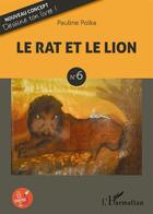 Couverture du livre « Le rat et le lion t.6 » de Pauline Polka aux éditions L'harmattan