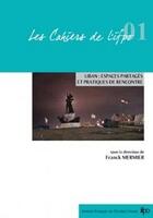 Couverture du livre « Liban ; espaces partagés et pratiques de rencontre » de Mermier Franck aux éditions Ifpo
