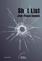 Couverture du livre « Shot list » de Jean-Pascal Dumans aux éditions Les Deux Encres