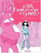 Couverture du livre « Et toi quand est-ce que tu t'y mets ? Tome 1 » de Madeleine Martin et Vero Cazot aux éditions Fluide Glacial