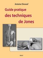 Couverture du livre « Guide pratique des techniques de Jones » de Antoine Dixneuf aux éditions Sully