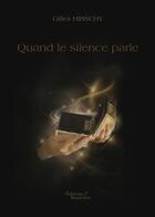 Couverture du livre « Quand le silence parle » de Gilles Hirschy aux éditions Baudelaire