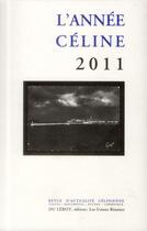 Couverture du livre « L'année Céline 2011 » de Henri Godard aux éditions Du Lerot