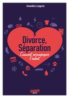 Couverture du livre « Divorce, séparation ; comment accompagner l'enfant » de Amandine Langevin aux éditions Enrick B.