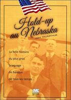 Couverture du livre « Hold-up au Nebraska » de Jeff Mcarthur aux éditions Jmg