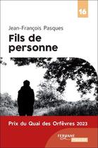 Couverture du livre « Fils de personne » de Jean-Francois Pasques aux éditions Feryane