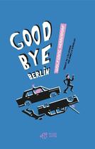 Couverture du livre « Goodbye Berlin » de Wolfgang Herrndorf aux éditions Thierry Magnier