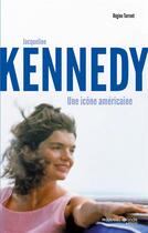 Couverture du livre « Jacqueline Kennedy ; une icône américaine » de Regine Torrent aux éditions Nouveau Monde