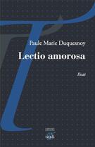 Couverture du livre « Lectio amorosa » de Paule Marie Duquesnoy aux éditions Tituli