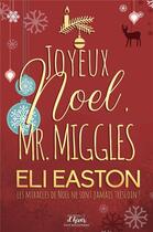 Couverture du livre « Joyeux Noël, Mr. Miggles » de Eli Easton aux éditions Mxm Bookmark